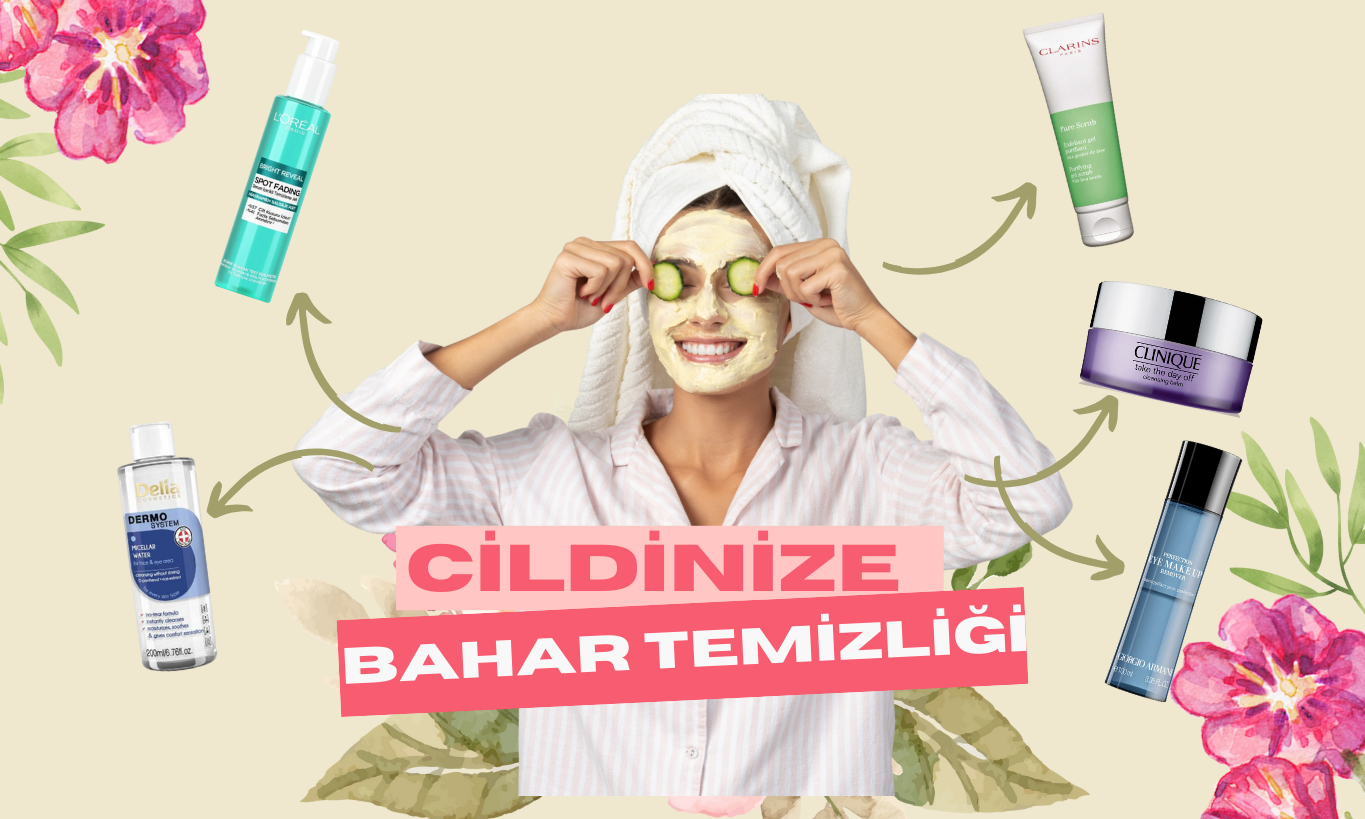 CİLDİNİZE BAHAR TEMİZLİĞİ